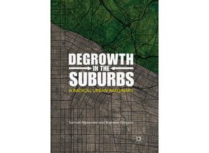 9789811347368 - Degrowth in the Suburbs - Samuel Alexander Brendan Gleeson Kartoniert (TB)