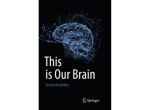 9789811350627 - This is Our Brain - Jeroen Hendrikse Kartoniert (TB)