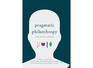 9789811355899 - Pragmatic Philanthropy - Ruth A Shapiro Manisha Mirchandani Heesu Jang Kartoniert (TB)