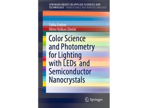 9789811358852 - SpringerBriefs in Applied Sciences and Technology   Color Science and Photometry for Lighting with LEDs and Semiconductor Nanocrystals - Talha Erdem Hilmi Volkan Demir Kartoniert (TB)