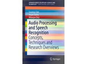 9789811360978 - SpringerBriefs in Applied Sciences and Technology   Audio Processing and Speech Recognition - Soumya Sen Anjan Dutta Nilanjan Dey Kartoniert (TB)