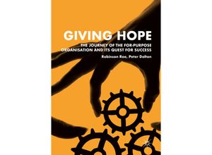 9789811361449 - Giving Hope The Journey of the For-Purpose Organisation and Its Quest for Success - Robinson Roe Peter Dalton Kartoniert (TB)