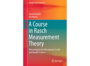 9789811374951 - Springer Texts in Education   A Course in Rasch Measurement Theory - David Andrich Ida Marais Kartoniert (TB)