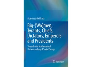 9789811394812 - Big-(Wo)men Tyrants Chiefs Dictators Emperors and Presidents - Francesco DellIsola Kartoniert (TB)