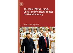 9789811397981 - The Indo-Pacific Trump China and the New Struggle for Global Mastery - Richard Javad Heydarian Kartoniert (TB)