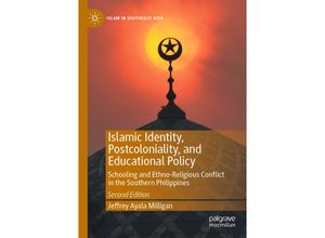 9789811512308 - Islam in Southeast Asia   Islamic Identity Postcoloniality and Educational Policy - Jeffrey Ayala Milligan Kartoniert (TB)