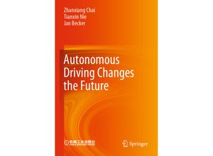 9789811567308 - Autonomous Driving Changes the Future - Zhanxiang Chai Tianxin Nie Jan Becker Kartoniert (TB)