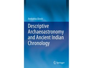 9789811569050 - Descriptive Archaeoastronomy and Ancient Indian Chronology - Amitabha Ghosh Kartoniert (TB)