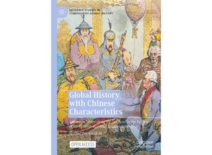 9789811578670 - Palgrave Studies in Comparative Global History   Global History with Chinese Characteristics - Manuel Perez-Garcia Kartoniert (TB)