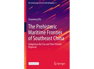 9789811640810 - The Prehistoric Maritime Frontier of Southeast China - Chunming Wu Kartoniert (TB)