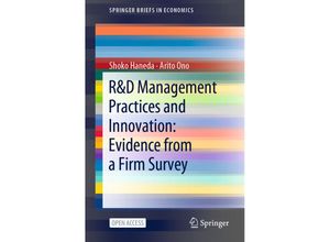 9789811697968 - SpringerBriefs in Economics   R&D Management Practices and Innovation Evidence from a Firm Survey - Shoko Haneda Arito Ono Kartoniert (TB)