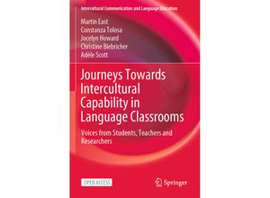 9789811909931 - Intercultural Communication and Language Education   Journeys Towards Intercultural Capability in Language Classrooms - Martin East Constanza Tolosa Jocelyn Howard Christine Biebricher Adèle Scott Kartoniert (TB)