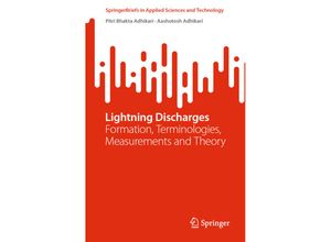 9789811919251 - SpringerBriefs in Applied Sciences and Technology   Lightning Discharges - Pitri Bhakta Adhikari Aashutosh Adhikari Kartoniert (TB)