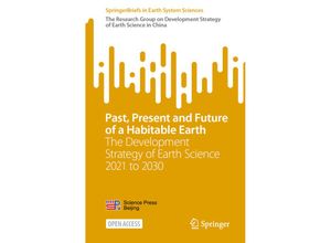 9789811927829 - SpringerBriefs in Earth System Sciences   Past Present and Future of a Habitable Earth - Res Group Dev Strategy of Earth Science Kartoniert (TB)