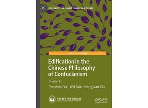 9789811941986 - Key Concepts in Chinese Thought and Culture   Edification in the Chinese Philosophy of Confucianism - Jinglin Li Kartoniert (TB)