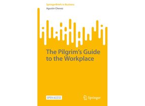 9789811947582 - SpringerBriefs in Business   The Pilgrims Guide to the Workplace - Agustin Chevez Kartoniert (TB)