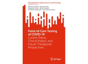 9789811949562 - SpringerBriefs in Applied Sciences and Technology   Point-of-Care Testing of COVID-19 - Abilash Gangula Brandon Kim Benjamin Casey Allison Hamill Hariharan Regunath Anandhi Upendran Kartoniert (TB)