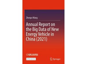 9789811955105 - Annual Report on the Big Data of New Energy Vehicle in China (2021) - Zhenpo Wang Kartoniert (TB)