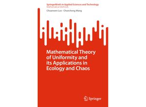 9789811955112 - SpringerBriefs in Applied Sciences and Technology   Mathematical Theory of Uniformity and its Applications in Ecology and Chaos - Chuanwen Luo Chuncheng Wang Kartoniert (TB)