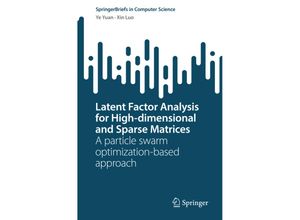 9789811967023 - SpringerBriefs in Computer Science   Latent Factor Analysis for High-dimensional and Sparse Matrices - Ye Yuan Xin Luo Kartoniert (TB)