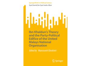 9789811973871 - SpringerBriefs in Political Science   Ibn Khalduns Theory and the Party-Political Edifice of the United Malays National Organisation - Syed Hamid bin Syed Jaafar Albar Kartoniert (TB)