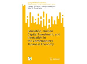 9789811986994 - SpringerBriefs in Economics   Education Human Capital Investment and Innovation in the Contemporary Japanese Economy - Tamotsu Nakamura Tomoyuki Tamagawa Shinji Oi Tokuji Saita Kartoniert (TB)