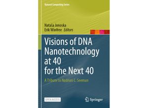 9789811998935 - Natural Computing Series   Visions of DNA Nanotechnology at 40 for the Next 40 Kartoniert (TB)