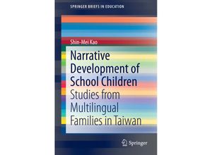 9789812871909 - SpringerBriefs in Education   Narrative Development of School Children - Shin-Mei Kao Kartoniert (TB)