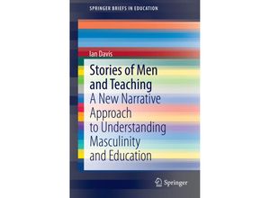 9789812872173 - SpringerBriefs in Education   Stories of Men and Teaching - Ian Davis Kartoniert (TB)