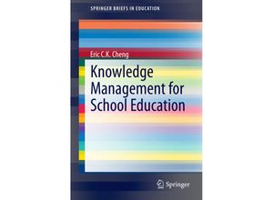 9789812872326 - SpringerBriefs in Education   Knowledge Management for School Education - Eric C K Cheng Kartoniert (TB)