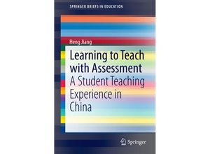 9789812872715 - SpringerBriefs in Education   Learning to Teach with Assessment - Heng Jiang Kartoniert (TB)