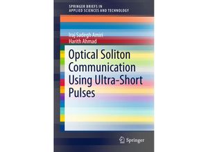 9789812875570 - SpringerBriefs in Applied Sciences and Technology   Optical Soliton Communication Using Ultra-Short Pulses - Iraj Sadegh Amiri Harith Ahmad Kartoniert (TB)