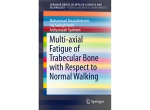 9789812876201 - SpringerBriefs in Applied Sciences and Technology   Multi-axial Fatigue of Trabecular Bone with Respect to Normal Walking - Mohammad Mostakhdemin Iraj Sadegh Amiri Ardiyansyah Syahrom Kartoniert (TB)