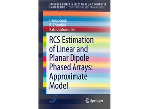 9789812877536 - SpringerBriefs in Electrical and Computer Engineering   RCS Estimation of Linear and Planar Dipole Phased Arrays Approximate Model - Hema Singh R Chandini Rakesh Mohan Jha Kartoniert (TB)