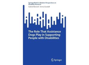 9789819714919 - The Role That Assistance Dogs Play in Supporting People with Disabilities - Gabriel Bennett Emma Goodall Kartoniert (TB)