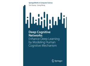 9789819902781 - SpringerBriefs in Computer Science   Deep Cognitive Networks - Yan Huang Liang Wang Kartoniert (TB)