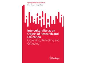 9789819915019 - SpringerBriefs in Education   Interculturality as an Object of Research and Education - Fred Dervin Ning Chen Kartoniert (TB)