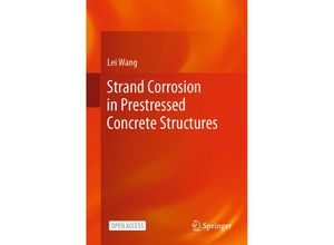 9789819920563 - Strand Corrosion in Prestressed Concrete Structures - Lei Wang Kartoniert (TB)