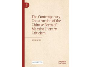 9789819929498 - The Contemporary Construction of the Chinese Form of Marxist Literary Criticism - Yamin Hu Kartoniert (TB)