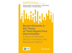 9789819932047 - SpringerBriefs in Economics   Recent Advances in the Theory of Third-Degree Price Discrimination - Takanori Adachi Ryo Hashizume Takeshi Ikeda Tatsuhiko Nariu Tomohisa Okada Kartoniert (TB)