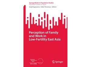 9789819938582 - SpringerBriefs in Population Studies   Perception of Family and Work in Low-Fertility East Asia Kartoniert (TB)