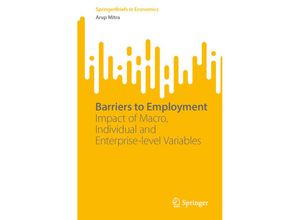 9789819945696 - SpringerBriefs in Economics   Barriers to Employment - Arup Mitra Kartoniert (TB)