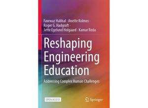 9789819958757 - Reshaping Engineering Education - Fawwaz Habbal Anette Kolmos Roger G Hadgraft Jette Egelund Holgaard Kamar Reda Kartoniert (TB)