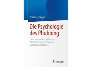 9789819959167 - Die Psychologie des Phubbing - Yeslam Al-Saggaf Kartoniert (TB)