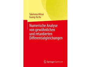 9789819979738 - Numerische Analyse von gewöhnlichen und retardierten Differentialgleichungen - Guang-Da Hu Taketomo Mitsui Kartoniert (TB)