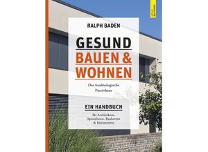 9789995942731 - Gesund bauen und Wohnen Das baubiologische Passivhaus - Ralph Baden Kartoniert (TB)