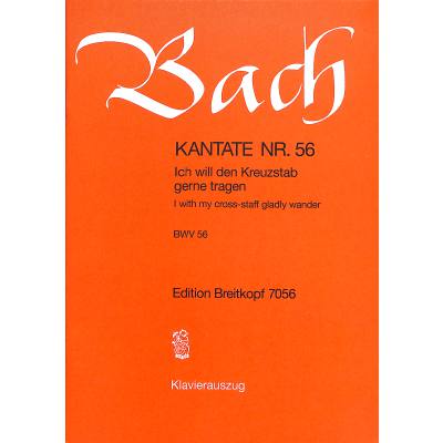 9790004172100 - Kantate 56 Ich will den Kreuzstab gerne tragen BWV 56