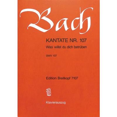 9790004172612 - Kantate 107 Was willst du dich betrüben BWV 107