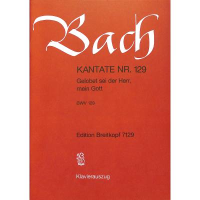 9790004172834 - Kantate 129 gelobet sei der Herr mein Gott BWV 129