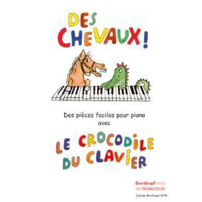 9790004182086 - Des chevaux - des pieces faciles avec le crocodile du clavier | Pferde - leichte Klavierstücke mit dem Tastenkrokodil